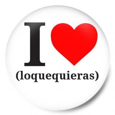 I Love Loquequieras